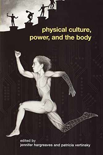 Stock image for Physical Culture, Power, and the Body (Routledge Critical Studies in Sport) for sale by One Planet Books