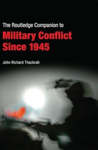 Stock image for Routledge Companion to Military Conflict since 1945 (Routledge Companions) for sale by Reuseabook