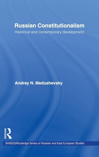 Stock image for Russian Constitutionalism: Historical and Contemporary Development: History and Contemporary Development (BASEES/Routledge Series on Russian and East European Studies) for sale by Chiron Media