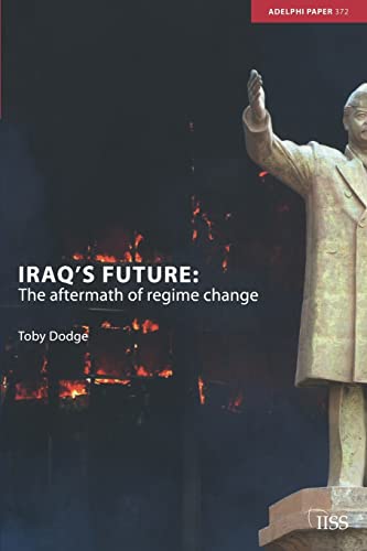 Imagen de archivo de Iraq's Future: The Aftermath of Regime Change (Adelphi series) a la venta por Chiron Media