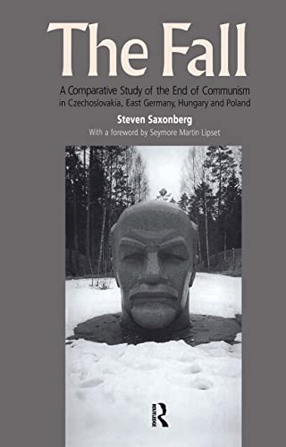 Stock image for The Fall: A Comparative Study of the End of Communism in Czechoslovakia, East Germany, Hungary and Poland for sale by Chiron Media