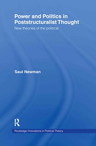 9780415364560: Power and Politics in Poststructuralist Thought: New Theories of the Political: 17 (Routledge Innovations in Political Theory)