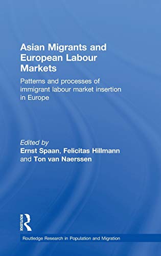 Imagen de archivo de Asian Migrants and European Labour Markets: Patterns and Processes of Immigrant Labour Market Insertion in Europe a la venta por Blackwell's