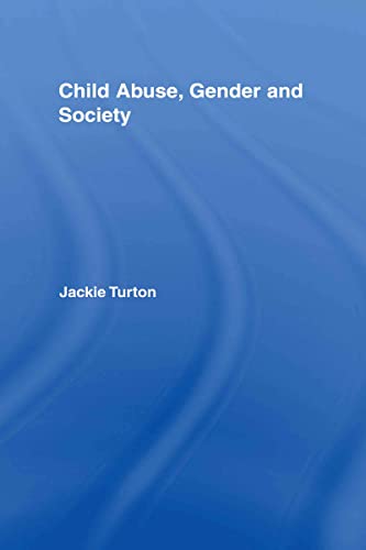 Stock image for Child Abuse, Gender and Society (Routledge Research in Gender and Society) for sale by Chiron Media