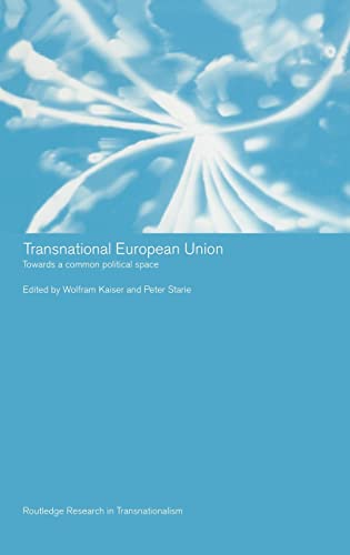 9780415365123: Transnational European Union: Towards a Common Political Space: 19 (Routledge Research in Transnationalism)
