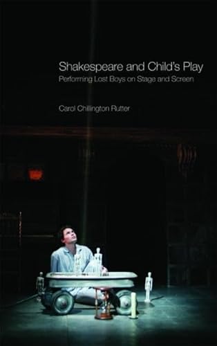 9780415365192: Shakespeare and Child's Play: Performing Lost Boys on Stage and Screen