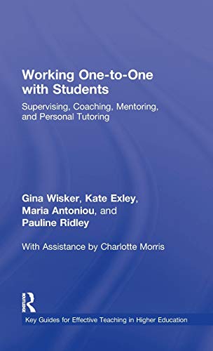 Beispielbild fr Working One-to-One with Students: Supervising, Coaching, Mentoring, and Personal Tutoring (Key Guides for Effective Teaching in Higher Education) zum Verkauf von Chiron Media