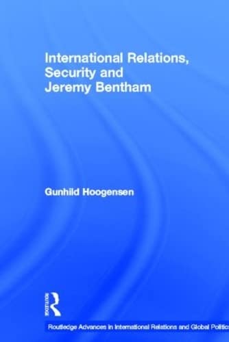 Imagen de archivo de International Relations, Security and Jeremy Bentham (Routledge Advances in International Relations and Global Politics) a la venta por Chiron Media
