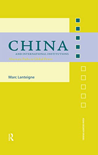 9780415365840: China and International Institutions: Alternate Paths to Global Power