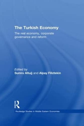 Imagen de archivo de The Turkish Economy: The Real Economy, Corporate Governance and Reform (Routledge Studies in Middle Eastern Economies) a la venta por Chiron Media
