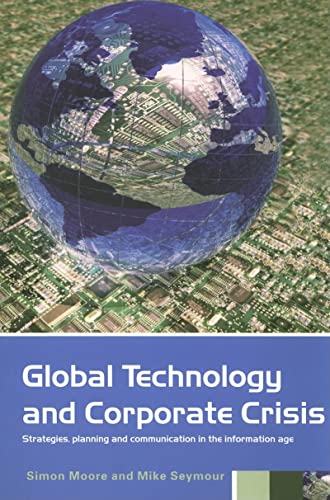 Imagen de archivo de Global Technology and Corporate Crisis: Strategies, Planning and Communication in the Information Age a la venta por Phatpocket Limited