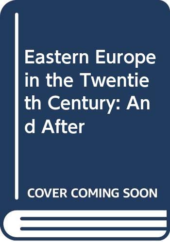 9780415366281: Eastern Europe in the Twentieth Century: And After