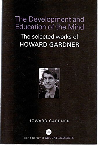 The Development and Education of the Mind (World Library of Educationalists) (9780415367288) by Gardner, Howard