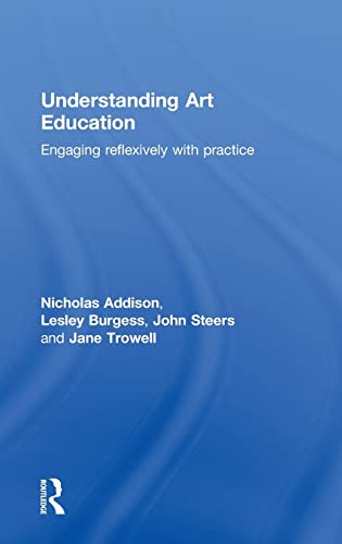 Imagen de archivo de Understanding Art Education: Engaging Reflexively with Practice (Teaching School Subjects 11-19) a la venta por Chiron Media