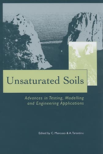 Stock image for Unsaturated Soils: Advances in Testing, Modelling and Engineering Applications for sale by ROBIN SUMMERS BOOKS LTD