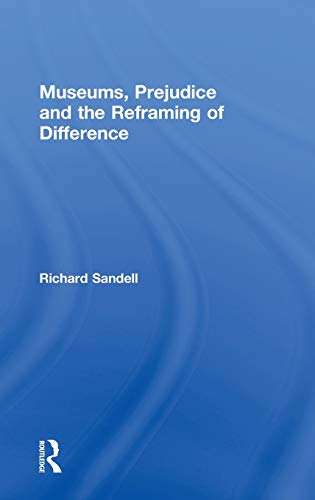 Imagen de archivo de Museums, Prejudice and the Reframing of Difference a la venta por Orbiting Books