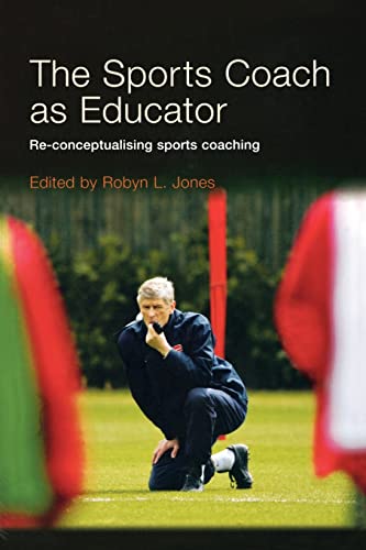 Stock image for The Sports Coach as Educator: Re-conceptualising Sports Coaching for sale by WorldofBooks