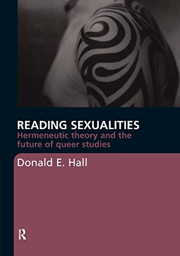 9780415367868: Reading Sexualities: Hermeneutic Theory and the Future of Queer Studies