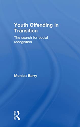 Imagen de archivo de Youth Offending in Transition: The Search for Social Recognition a la venta por Blackwell's