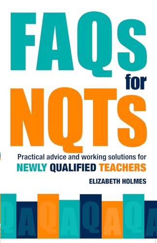 Beispielbild fr FAQs for NQTs: Practical Advice and Working Solutions for Newly Qualified Teachers zum Verkauf von Reuseabook