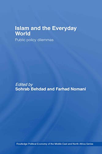 Imagen de archivo de Islam and the Everyday World: Public Policy Dilemmas (Routledge Political Economy of the Middle East and North Africa) a la venta por Chiron Media