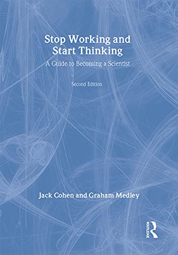 Imagen de archivo de Stop Working & Start Thinking: A guide to becoming a scientist a la venta por Monster Bookshop