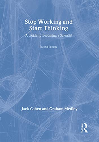 9780415368308: Stop Working & Start Thinking: A guide to becoming a scientist