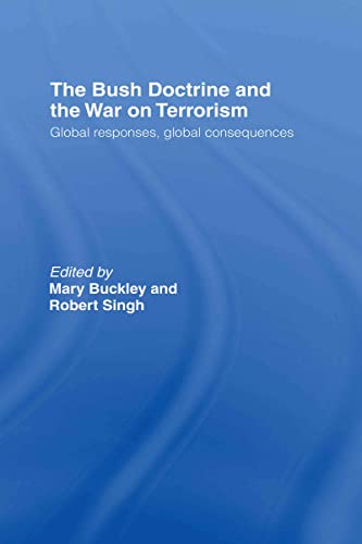 9780415368315: The Bush Doctrine and the War on Terrorism: Global Responses, Global Consequences