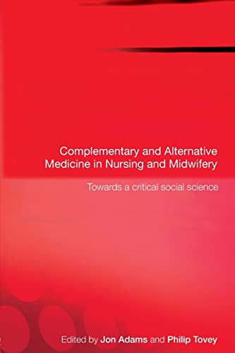 Beispielbild fr Complementary and Alternative Medicine in Nursing and Midwifery: Towards a Critical Social Science zum Verkauf von Chiron Media