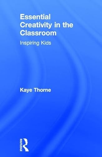 Stock image for Essential Creativity in the Classroom: Inspiring Kids for sale by Chiron Media
