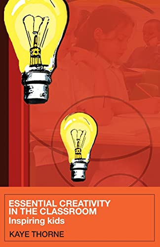 Stock image for Essential Creativity in the Classroom: Inspiring Kids for sale by Phatpocket Limited