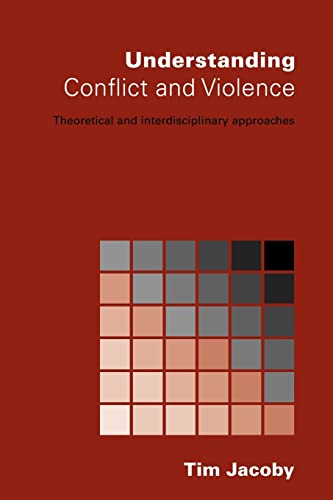 Stock image for Understanding Conflict and Violence: Theoretical and Interdisciplinary Approaches for sale by Bahamut Media