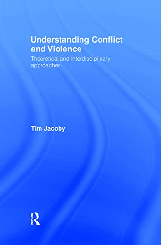 Imagen de archivo de Understanding Conflict and Violence: Theoretical and Interdisciplinary Approaches a la venta por Chiron Media