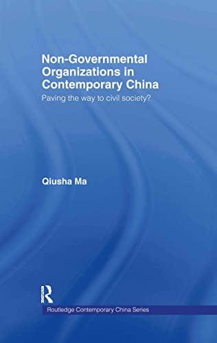 Imagen de archivo de Non-Governmental Organizations in Contemporary China: Paving the Way to Civil Society? (Routledge Contemporary China Series) a la venta por Chiron Media
