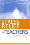 Stock image for Stress Relief for Teachers : The Coping Triangle for sale by Better World Books: West