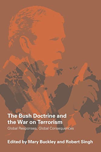 9780415369978: The Bush Doctrine and the War on Terrorism: Global Responses, Global Consequences