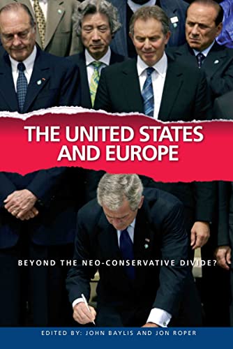 Imagen de archivo de The United States and Europe: Beyond the Neo-Conservative Divide? (Contemporary Security Studies) a la venta por AwesomeBooks