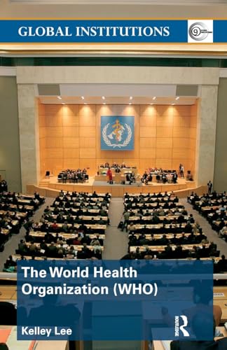 Stock image for The World Health Organization (WHO) (Global Institutions) for sale by WorldofBooks