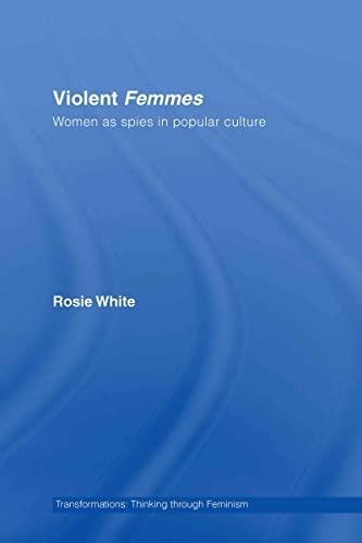 Beispielbild fr Violent Femmes: Women as Spies in Popular Culture (Transformations) zum Verkauf von Chiron Media