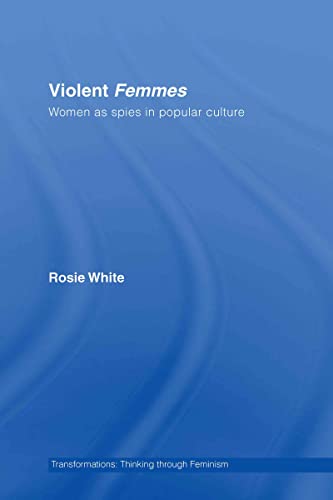 Stock image for Violent Femmes: Women as Spies in Popular Culture (Transformations) for sale by Chiron Media