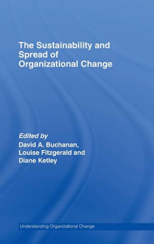 Stock image for The Sustainability and Spread of Organizational Change: Modernizing Healthcare (Routledge Studies in Organizational Change & Development) for sale by Chiron Media