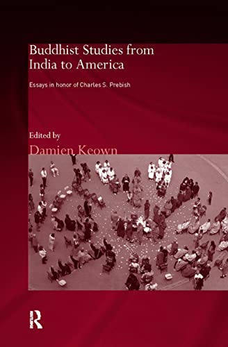 Beispielbild fr Buddhist Studies from India to America: Essays in Honor of Charles S. Prebish zum Verkauf von Blackwell's