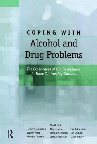 Stock image for Coping with Alcohol and Drug Problems: The Experiences of Family Members in Three Contrasting Cultures for sale by SecondSale
