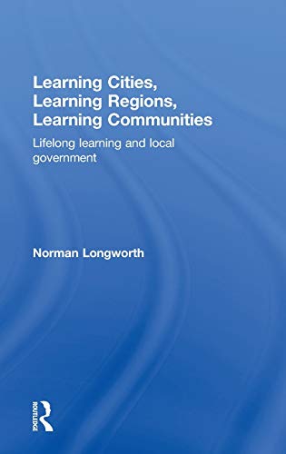 Imagen de archivo de Learning Cities, Learning Regions, Learning Communities: Lifelong Learning and Local Government a la venta por Chiron Media