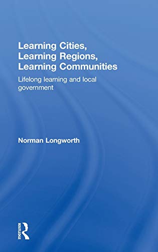 9780415371742: Learning Cities, Learning Regions, Learning Communities: Lifelong Learning and Local Government