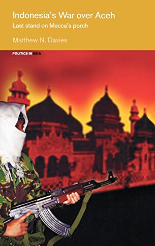 Imagen de archivo de Indonesia's War over Aceh: Last Stand on Mecca's Porch (Politics in Asia) a la venta por Chiron Media