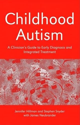 9780415372602: Childhood Autism: A Clinician's Guide to Early Diagnosis and Integrated Treatment