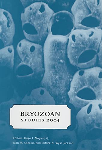 9780415372930: Bryozoan Studies 2004: Proceedings of the 13th International Bryozoology Association conference, Concepcin/Chile, 11-16 January 2004