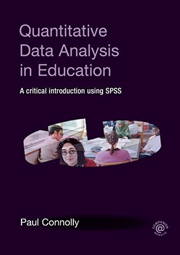 9780415372985: Quantitative Data Analysis in Education: A Critical Introduction Using SPSS