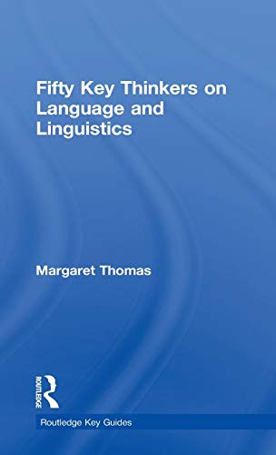 Beispielbild fr Fifty Key Thinkers on Language and Linguistics zum Verkauf von Blackwell's
